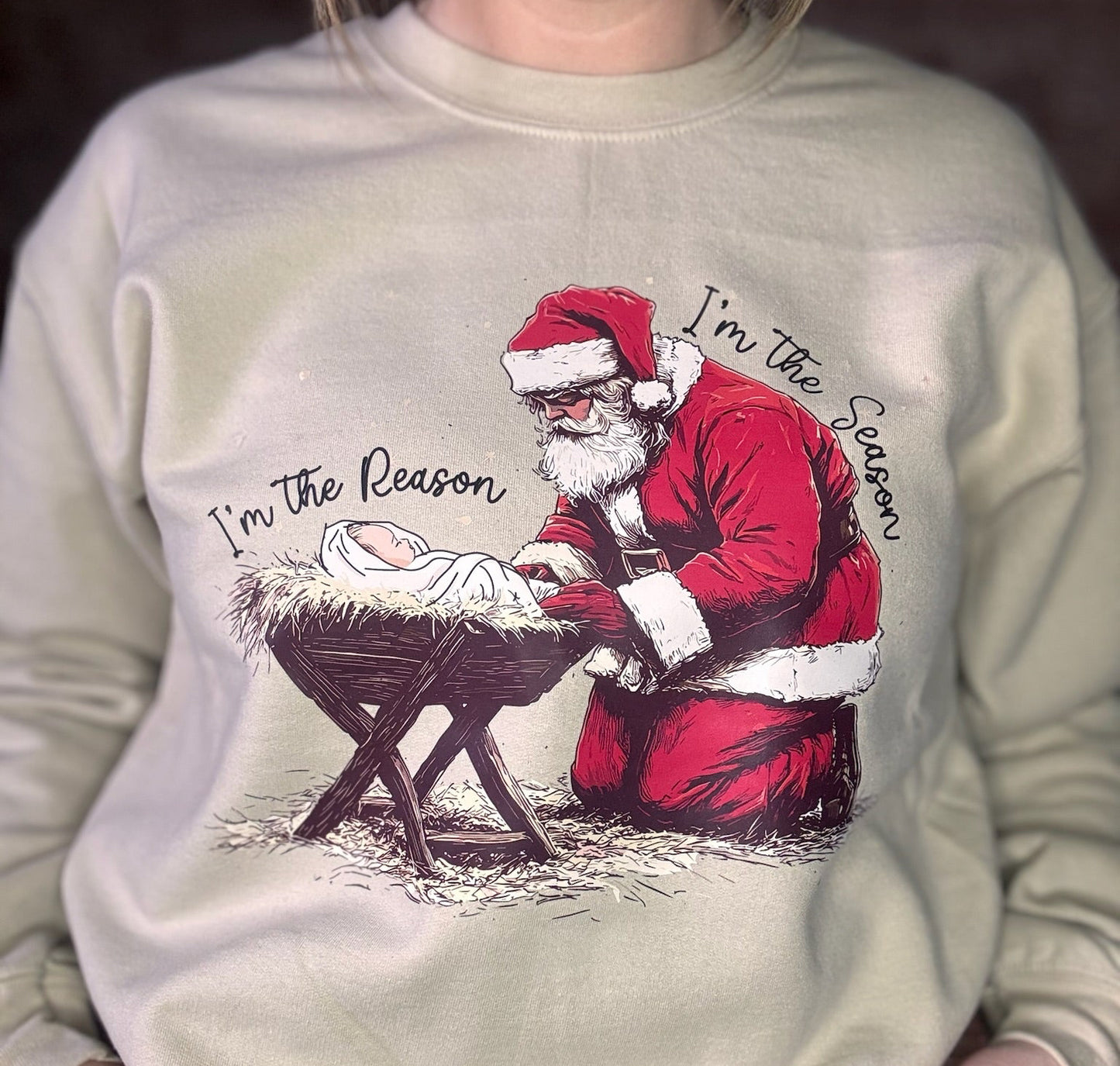 I'm the Reason / I'm the Season Christmas Sweatshirt