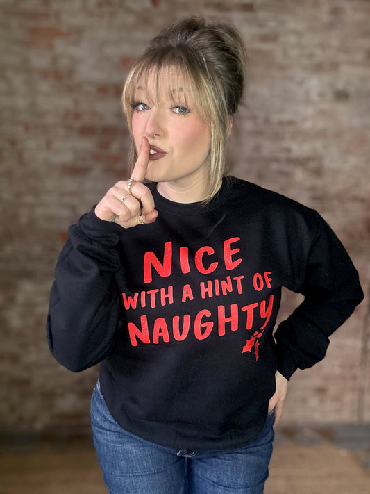 Nice with A Hint Of Naughty Sweatshirt