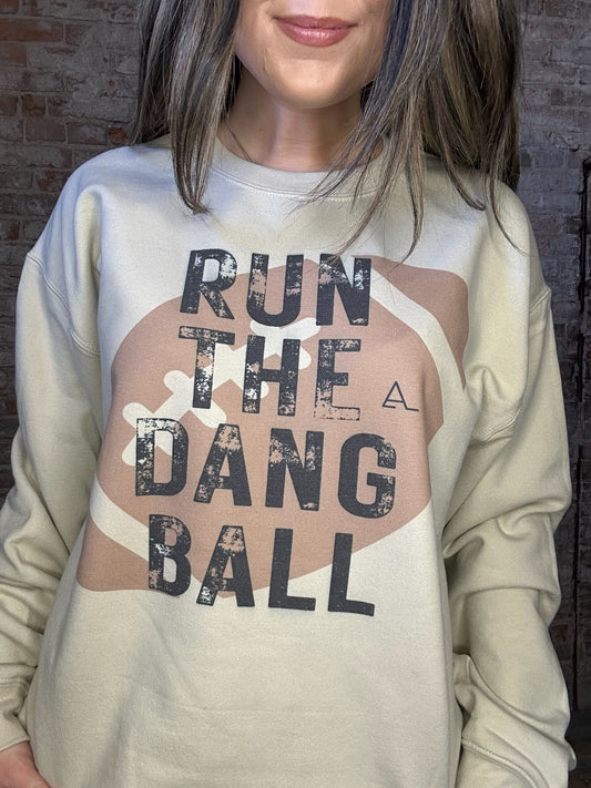 Run The Dang Ball Sweatshirt