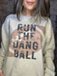 Run The Dang Ball Sweatshirt